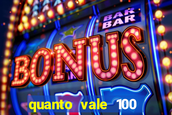 quanto vale 100 pesos em real
