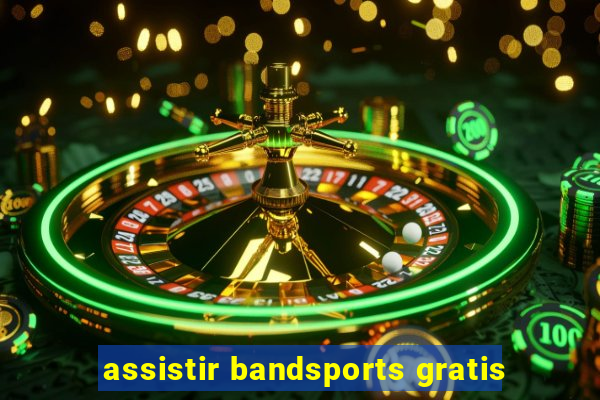 assistir bandsports gratis