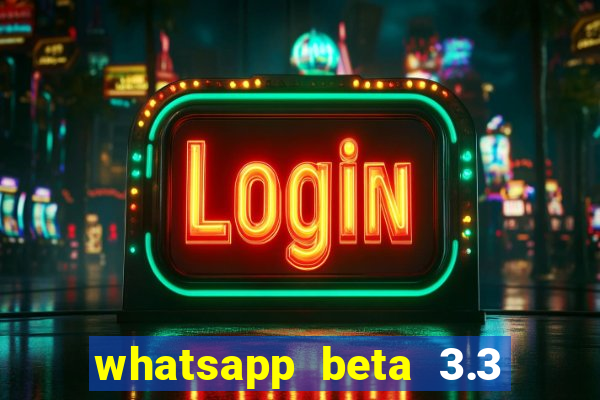 whatsapp beta 3.3 10 instalar