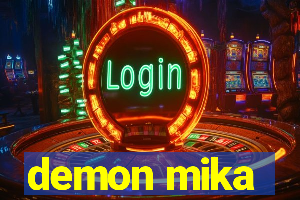 demon mika