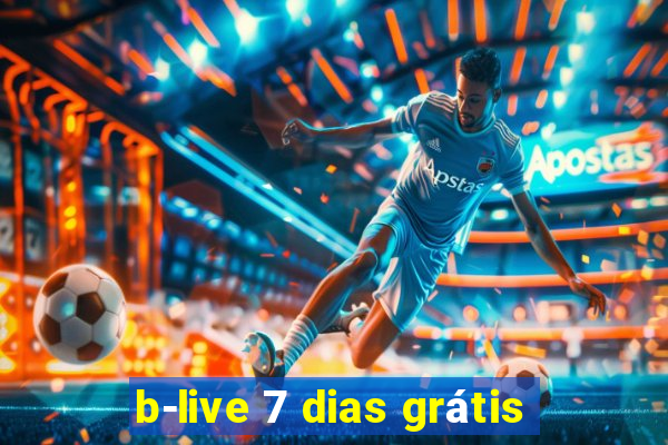 b-live 7 dias grátis