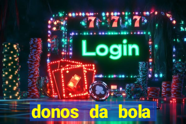 donos da bola apostas esportivas