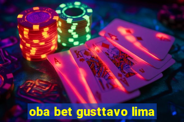 oba bet gusttavo lima