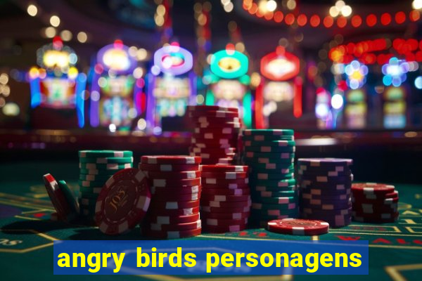 angry birds personagens
