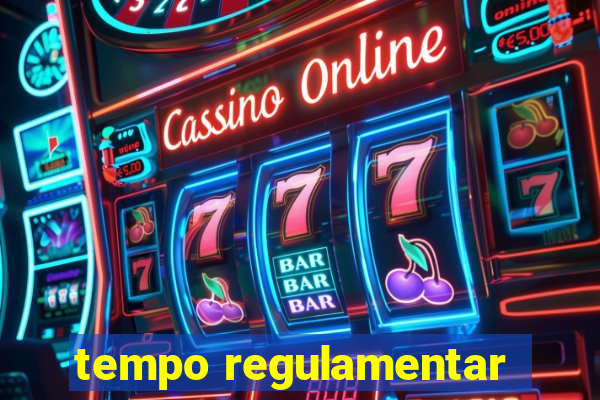 tempo regulamentar