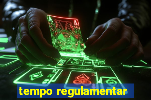 tempo regulamentar