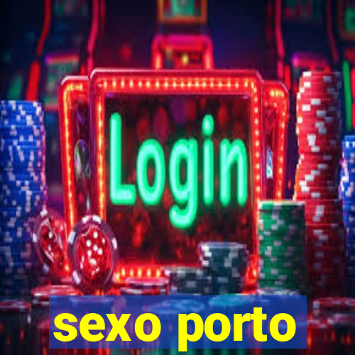 sexo porto