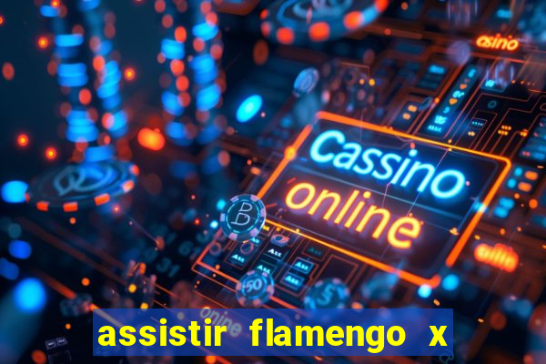 assistir flamengo x corinthians multi canais