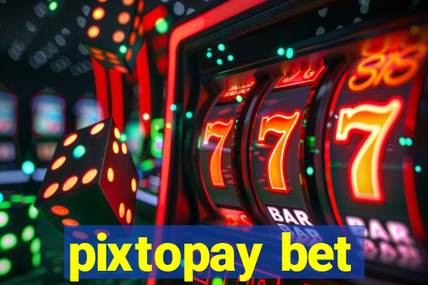 pixtopay bet
