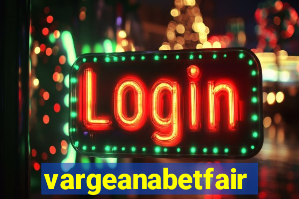 vargeanabetfair