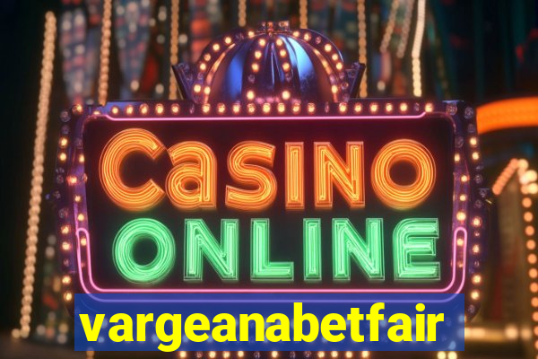 vargeanabetfair