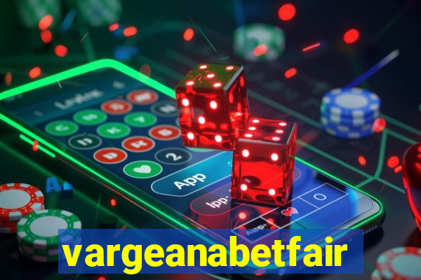 vargeanabetfair