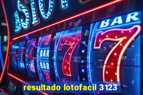 resultado lotofacil 3123