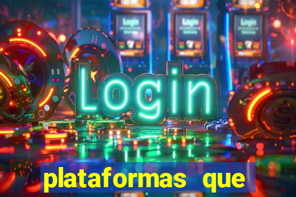 plataformas que estao pagando bem