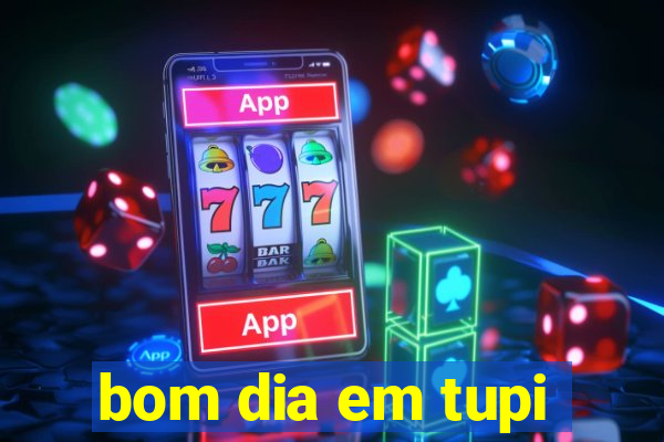 bom dia em tupi