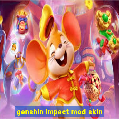 genshin impact mod skin