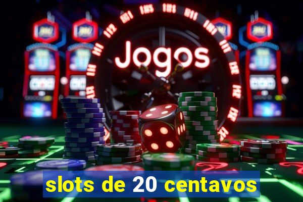 slots de 20 centavos