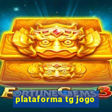 plataforma tg jogo