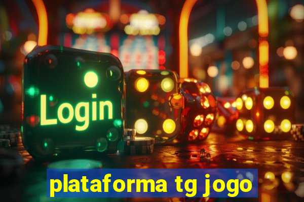 plataforma tg jogo