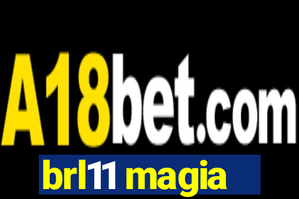 brl11 magia