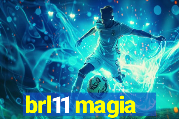 brl11 magia