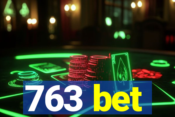763 bet