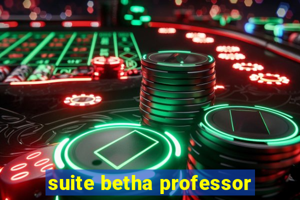 suite betha professor