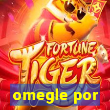 omegle por
