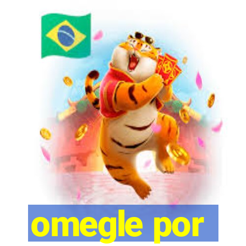 omegle por