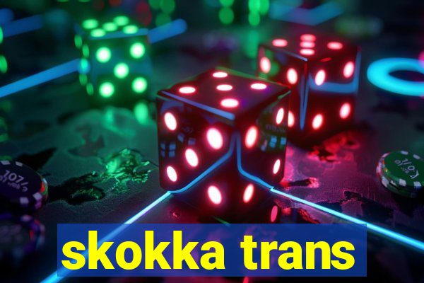 skokka trans