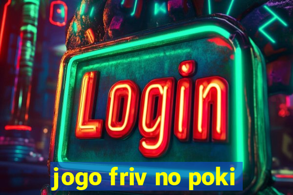 jogo friv no poki