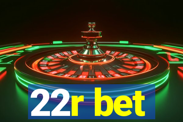 22r bet