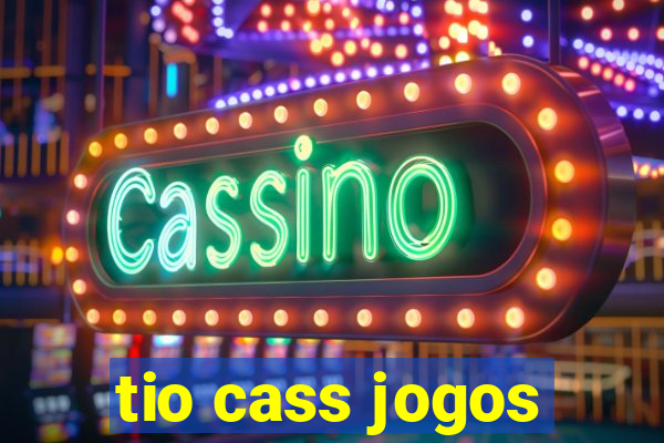 tio cass jogos