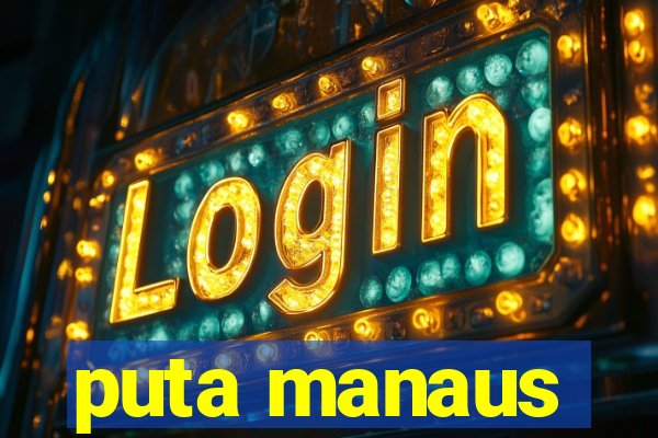 puta manaus