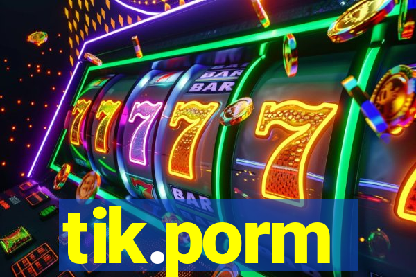 tik.porm