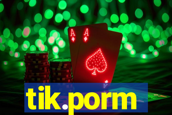tik.porm