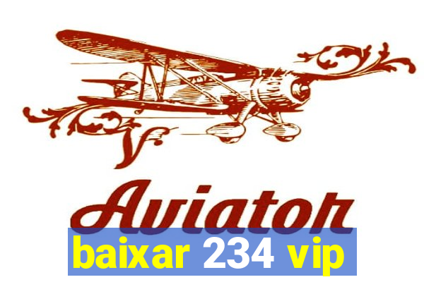 baixar 234 vip