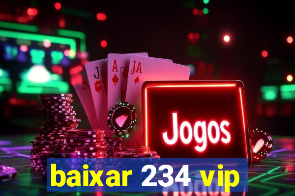 baixar 234 vip