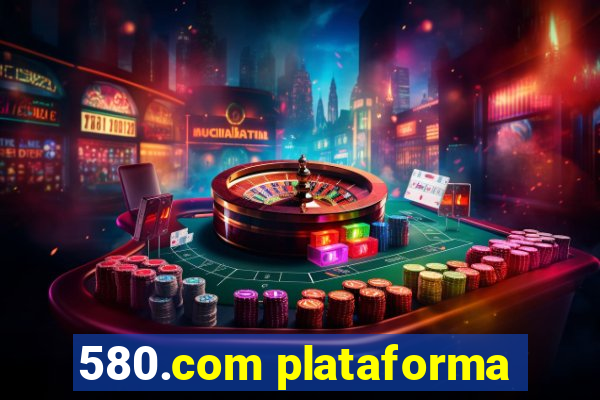 580.com plataforma