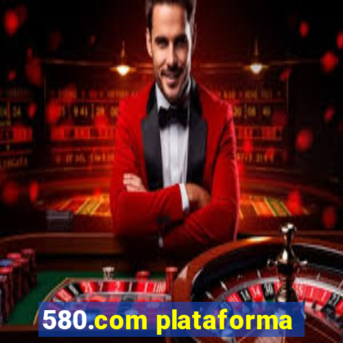 580.com plataforma