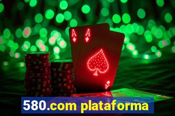 580.com plataforma