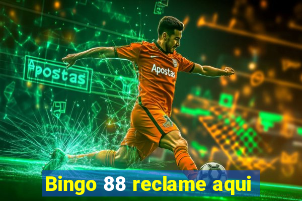 Bingo 88 reclame aqui