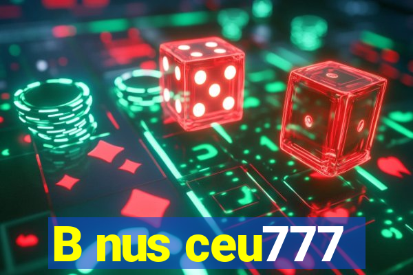 B nus ceu777
