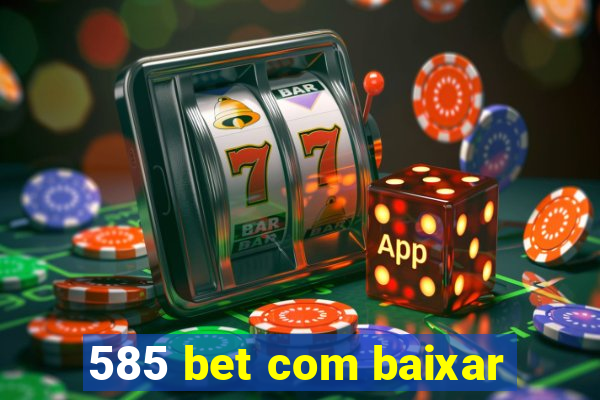 585 bet com baixar