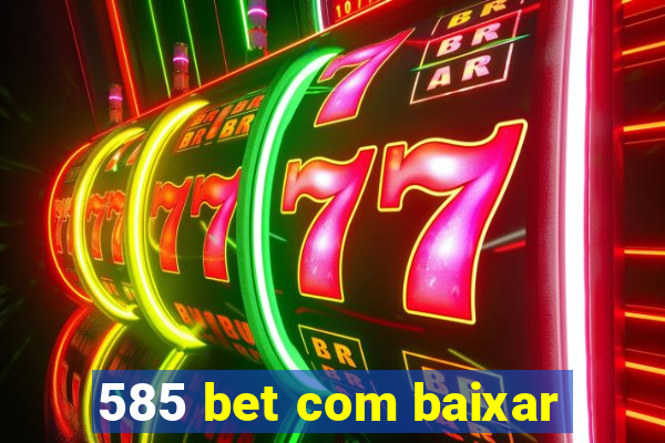 585 bet com baixar