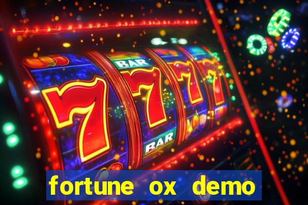 fortune ox demo dinheiro infinito