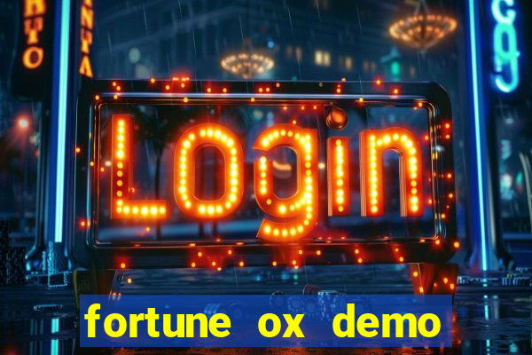 fortune ox demo dinheiro infinito