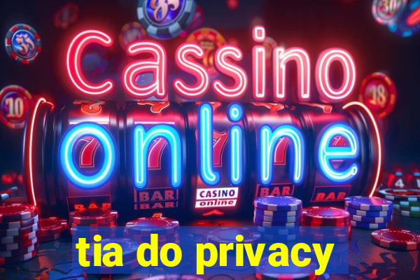 tia do privacy