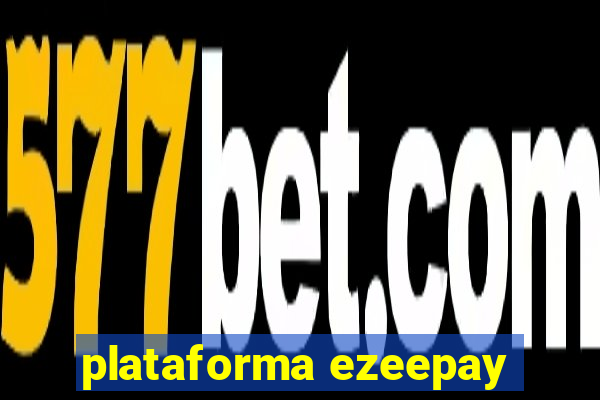 plataforma ezeepay