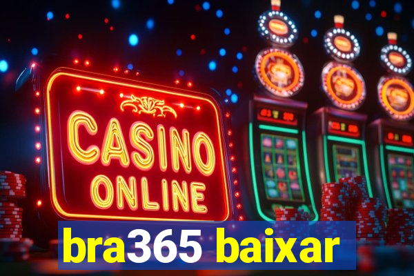 bra365 baixar